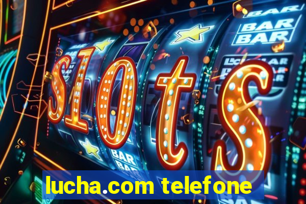 lucha.com telefone